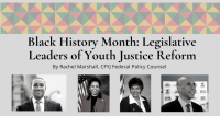 Black History Month: Legislative Leaders of Youth Justice Reform
