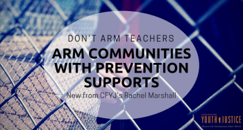 Don’t Arm Teachers; Arm Communities with Prevention Supports
