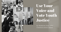 Use Your Voice and Vote Youth Justice