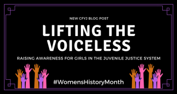 Lifting the Voiceless: Raising Awareness for Girls in the Juvenile Justice System