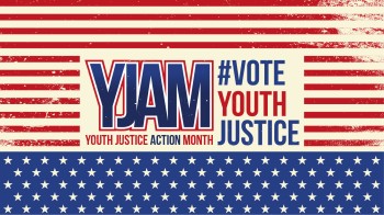 Youth Justice Action Month is October – Less Than a Month Away!